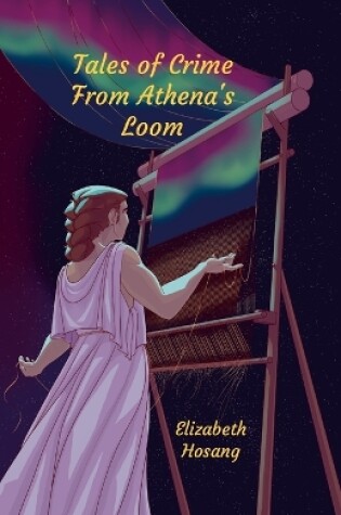 Cover of Tales of Crime from Athena's Loom