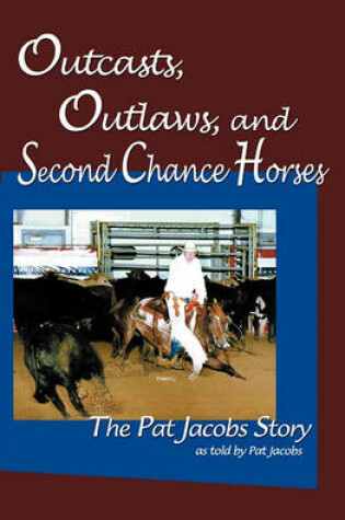 Cover of Outcasts, Outlaws, and Second Chance Horses