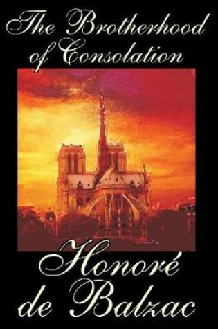 Cover of The Brotherhood of Consolation by Honore de Balzac, Fiction, Classics