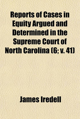 Book cover for Reports of Cases in Equity Argued and Determined in the Supreme Court of North Carolina (Volume 6; V. 41)