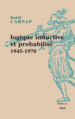 Book cover for Logique Inductive Et Probabilite