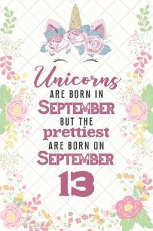 Cover of Unicorns Are Born In September But The Prettiest Are Born On September 13