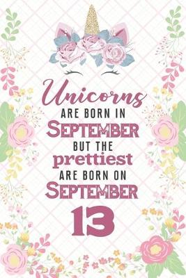 Book cover for Unicorns Are Born In September But The Prettiest Are Born On September 13