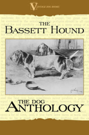 Cover of The Basset Hound - A Dog Anthology (A Vintage Dog Books Breed Classic)