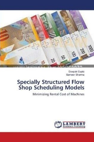 Cover of Specially Structured Flow Shop Scheduling Models