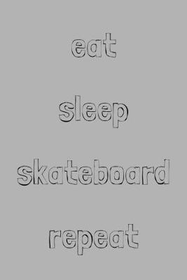 Book cover for Eat sleep skateboard repeat