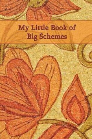 Cover of My Little Book of Big Schemes
