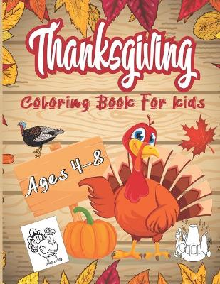 Book cover for Thanksgiving Coloring Book For Kids Ages 4-8