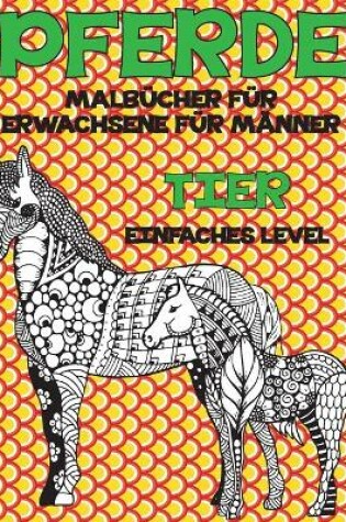 Cover of Malbucher fur Erwachsene fur Manner - Einfaches Level - Tier - Pferde