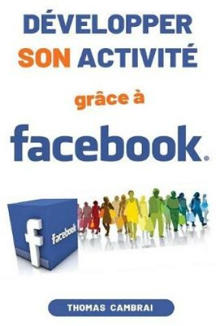 Cover of Developper son activite grace a Facebook