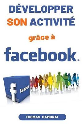 Book cover for Developper son activite grace a Facebook