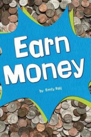 Cover of Earn Money (Earn it, Save it, Spend it!)