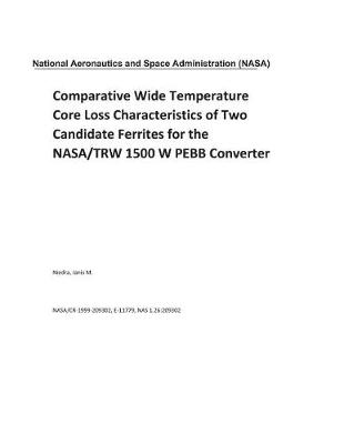 Book cover for Comparative Wide Temperature Core Loss Characteristics of Two Candidate Ferrites for the Nasa/Trw 1500 W Pebb Converter