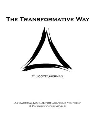 Book cover for The Transformative Way: A Practical Manual for Changing Yourself & Changing Your World