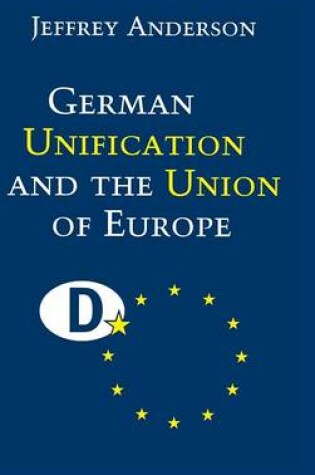 Cover of German Unification and the Union of Europe