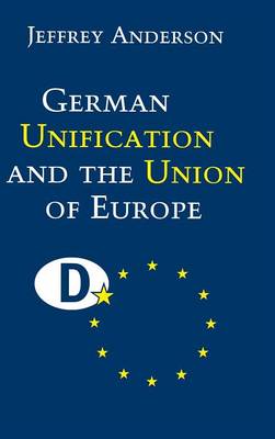 Book cover for German Unification and the Union of Europe