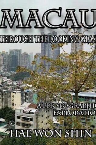 Cover of Macau Through the Looking Glass