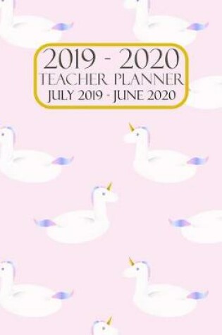 Cover of Teacher Planner 2019-2020 July 2019 - June 2020