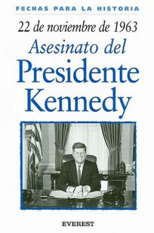 Cover of 22 de Noviembre de 1963: Asesinato del Presidente Kennedy