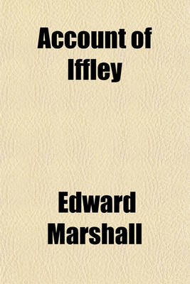 Book cover for An Account of the Township of Iffley in the Deanery of Cuddesdon, Oxfordshire; From the Earliest Notice