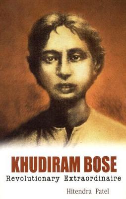 Book cover for Khudiram Bose Revolutionary Extraordinaire