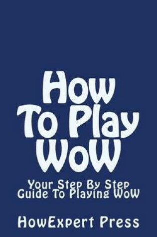 Cover of How to Play Wow