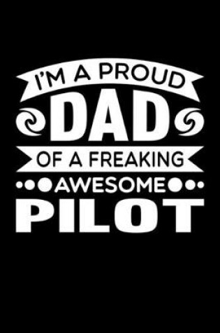 Cover of I'm A Proud Dad Of A Freaking Awesome Pilot