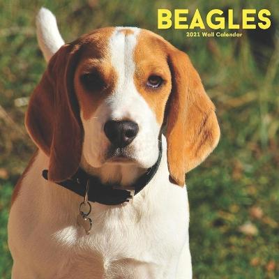 Book cover for Beagles 2021 Wall Calendar