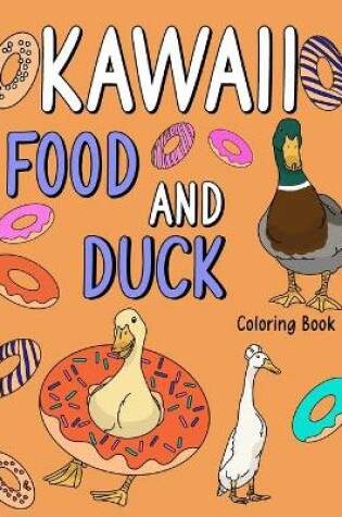 Cover of Kawaii Food and Duck Coloring Book