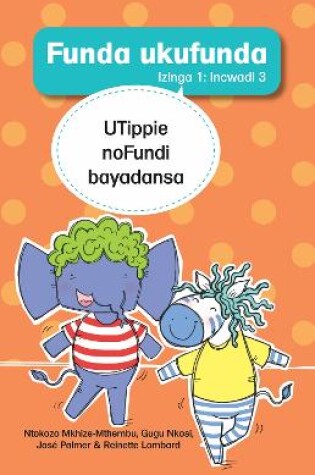 Cover of Funda ukufunda Izinga 1 (isiZulu) Incwadi 3: UTippie noFundi bayadansa