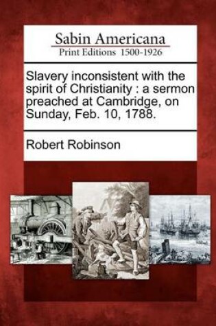 Cover of Slavery Inconsistent with the Spirit of Christianity