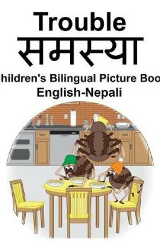 Cover of English-Nepali Trouble/&#2360;&#2350;&#2360;&#2381;&#2351;&#2366; Children's Bilingual Picture Book
