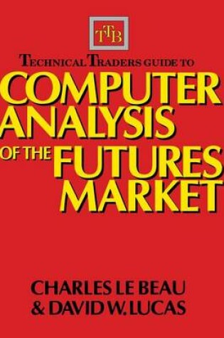 Cover of Technical Traders Guide to Computer Analysis of the Futures Markets