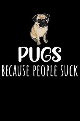 Cover of Pugs Because People Suck