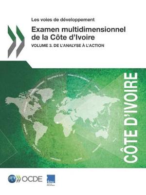 Book cover for Les Voies de D�veloppement Examen Multidimensionnel de la C�te d'Ivoire Volume 3. de l'Analyse � l'Action