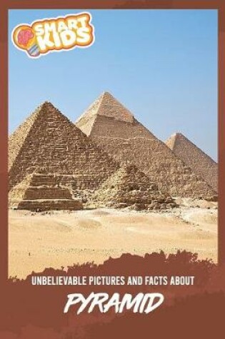 Cover of Unbelievable Pictures and Facts About Pyramid