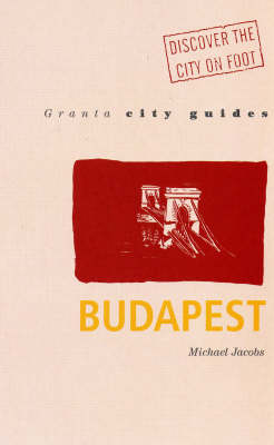 Book cover for Granta City Guides: Budapest