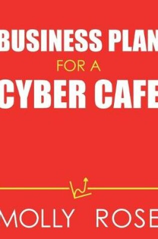 Cover of Business Plan For A Cyber Cafe