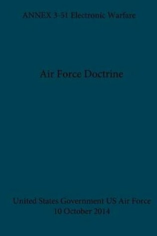 Cover of Air Force Doctrine ANNEX 3-51 Electronic Warfare 10 October 2014