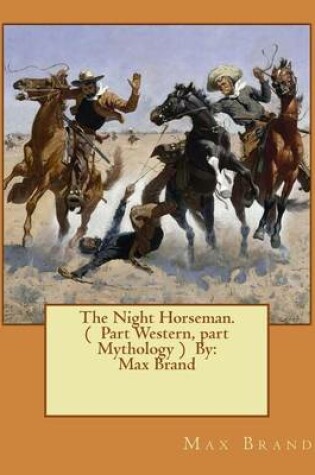 Cover of The Night Horseman. ( Part Western, part Mythology ) By