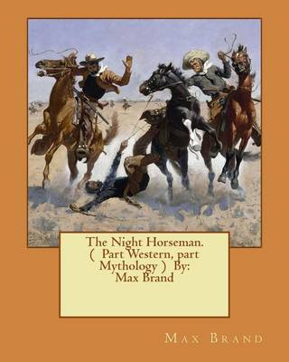 Book cover for The Night Horseman. ( Part Western, part Mythology ) By