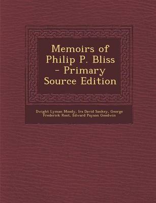 Book cover for Memoirs of Philip P. Bliss - Primary Source Edition