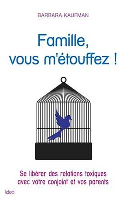 Book cover for Famille, Vous M'Etouffez !