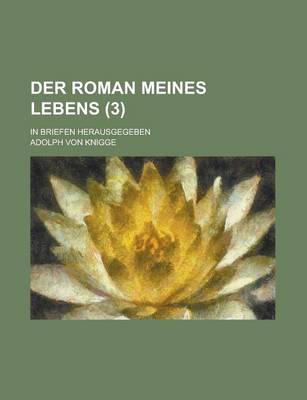 Book cover for Der Roman Meines Lebens; In Briefen Herausgegeben (3 )