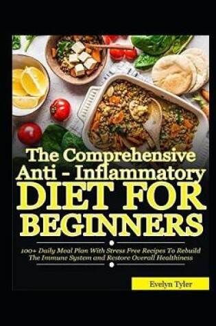 Cover of The Comprehensive Anti-Inflammatory Diet For Beginners