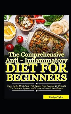 Book cover for The Comprehensive Anti-Inflammatory Diet For Beginners