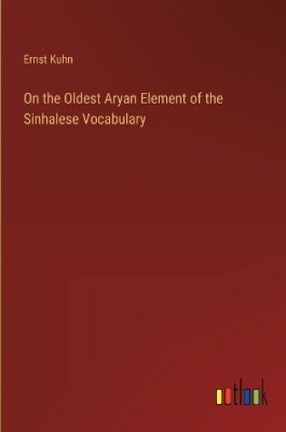 Cover of On the Oldest Aryan Element of the Sinhalese Vocabulary