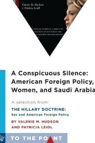 Cover of Conspicuous Silence: American Foreign Policy, Women, and Saudi Arabia