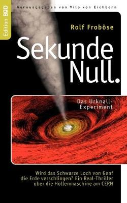 Book cover for Sekunde Null Das Urknall-Experiment