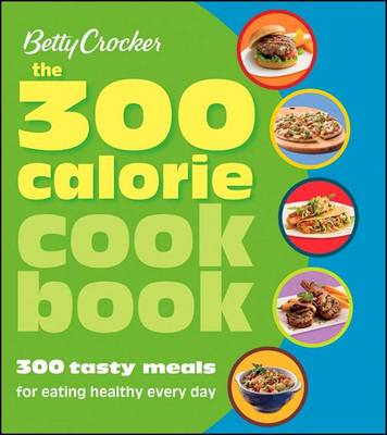 Book cover for Betty Crocker the 300 Calorie Cookbook